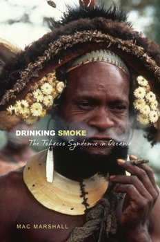 Hardcover Drinking Smoke: The Tobacco Syndemic in Oceania Book