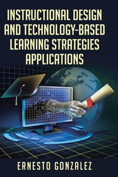 Paperback Instructional Design and Technology-Based Learning Strategies Applications Book