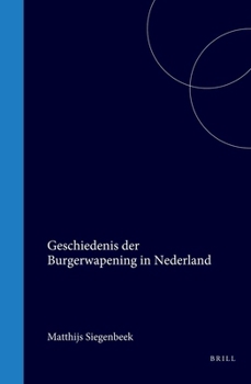 Hardcover Geschiedenis Der Burgerwapening in Nederland [Dutch] Book