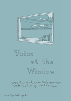 Paperback Voice at the Window: 100 gratitude poems written during lockdown Book