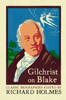 Paperback Gilchrist on Blake: The Life of William Blake by Alexander Gilchrist Book