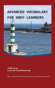 Paperback Advanced Vocabulary for GRE Learners (Englisch - Deutsch): 3000+ words to ace the Verbal Reasoning [German] Book