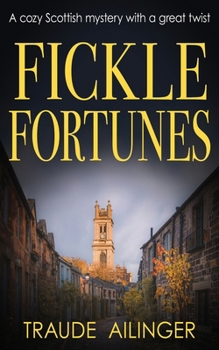 Fickle Fortunes: A cozy Scottish mystery with a great twist (The Edinburgh Murders)