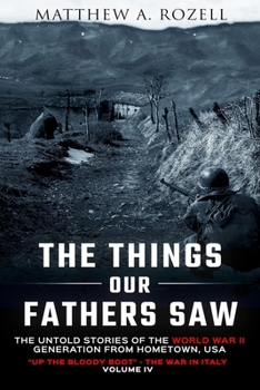 The Things Our Fathers Saw-The Untold Stories of the World War II Generation-Volume IV: Up the Bloody Boot-The War in Italy - Book #4 of the Things Our Fathers Saw