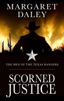 Hardcover Scorned Justice (Men of the Texas Rangers, 3) [Large Print] Book