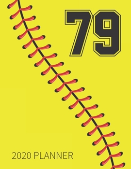 79 2020 Planner: Softball Jersey Number 79 Seventy Nine Weekly Planner Includes Daily Planner & Monthly Overview | Personal Organizer With 2020 ... Coaches And Fans | 8.5x11 Inch White Paper