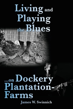 Paperback Living and Playing the Blues on Dockery Plantation-Farms Book