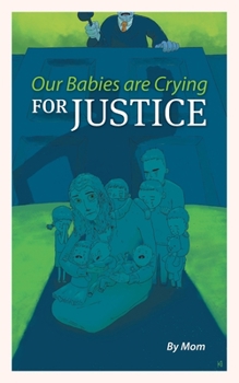 Paperback Our Babies are Crying for Justice Book
