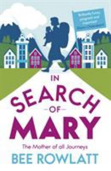 Paperback In Search of Mary: The Mother of All Journeys Book