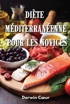 Paperback Diète Mediterraneenne Pour Les Novices [French] Book