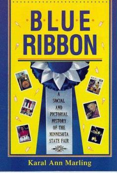 Hardcover Blue Ribbon: A Social and Pictorial History of the MN State Fair Book