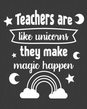 Paperback Teachers are like unicorns: teacher journal notebook, teacher lesson planner, teacher planner 2019-2020, teacher planner, teacher gifts, teachers Book