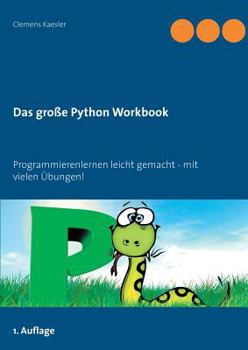 Paperback Das große Python Workbook: Programmieren lernen leicht gemacht - mit vielen Übungen! [German] Book