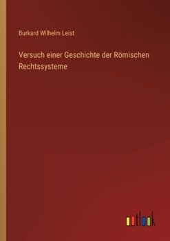 Paperback Versuch einer Geschichte der Römischen Rechtssysteme [German] Book