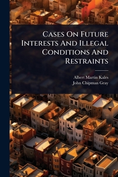 Paperback Cases On Future Interests And Illegal Conditions And Restraints Book