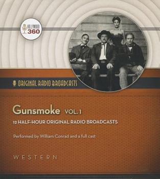Gunsmoke, Volume 1 (Hollywood 360 - Classic Radio Collection)(Audio Theater) (Original Radio Broadcasts)