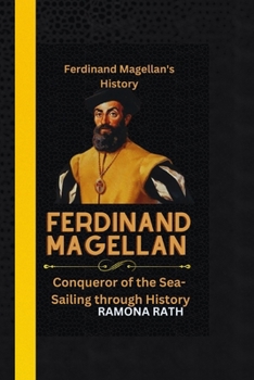 Paperback Ferdinand Magellan: Conqueror of the Sea- Sailing through History" Book