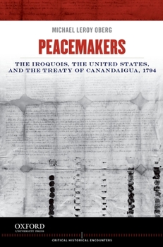 Paperback Peacemakers: The Iroquois, the United States, and the Treaty of Canandaigua, 1794 Book
