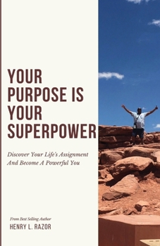 Paperback Your Purpose is Your Superpower Discover Your Life's Assignment and Become a Powerful You Book