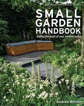 Paperback Royal Horticultural Society Small Garden Handbook: Making the Most of Your Outdoor Space Book