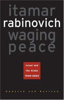 Paperback Waging Peace: Israel and the Arabs, 1948-2003 - Updated and Revised Edition Book