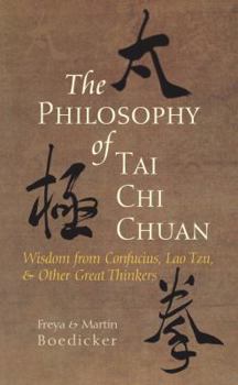 Hardcover The Philosophy of Tai Chi Chuan: Wisdom from Confucius, Lao Tzu, and Other Great Thinkers Book