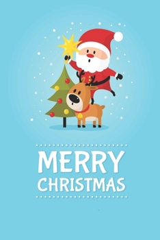 Merry Christmas journal Notebook: Perfect Christmas Gifts For Daddy From Son ( Size 6 X 9 ) Design with  Merry Christmas Santa Claus On Deer Hanging Star On Christmas Tree