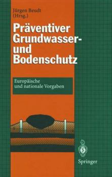 Paperback Präventiver Grundwasser- Und Bodenschutz: Europäische Und Nationale Vorgaben [German] Book