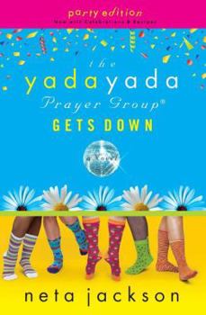 The Yada Yada Prayer Group Gets Down (Yada Yada Prayer Group, Book 2) - Book #2 of the Yada Yada Prayer Group