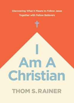 Hardcover I Am a Christian: Discovering What It Means to Follow Jesus Together with Fellow Believers Book