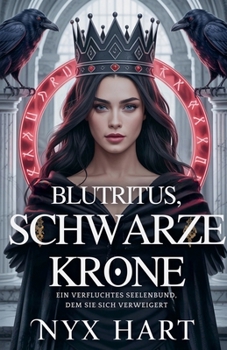Paperback Blutritus, Schwarze Krone: Ein verfluchtes Seelenbund, dem sie sich verweigert [German] Book