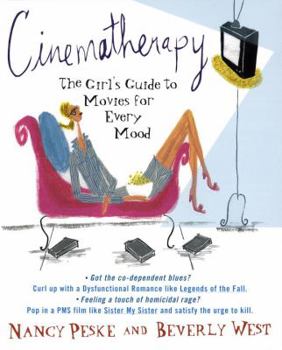 Cinematherapy: The Girl's Guide to Movies for Every Mood - Book  of the Cinematherapy