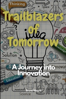 Paperback Trailblazers of Tomorrow: A Journey into Innovation Book