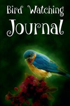 Paperback Bird Watching: Log Book, Birding Journals to Write in Is the Must Notebook for Bird Watching Kit for Every Bird Watching Society Memb Book