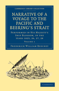 Paperback Narrative of a Voyage to the Pacific and Beering's Strait: To Co-Operate with the Polar Expeditions: Performed in His Majesty's Ship Blossom, Under th Book