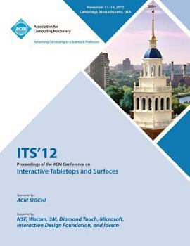 Paperback ITS 12 Proceedings of the ACM Conference on Interactive Tabletops and Surfaces Book