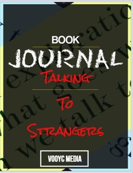 Paperback Book Journal: Talking to Strangers by Malcolm Gladwell Book