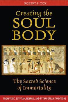 Paperback Creating the Soul Body: The Sacred Science of Immortality Book