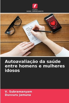 Paperback Autoavaliação da saúde entre homens e mulheres idosos [Portuguese] Book