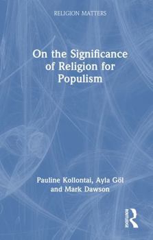 On the Significance of Religion for Populism (Religion Matters)