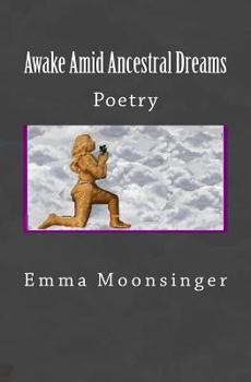 Paperback Awake Amid Ancestral Dreams: Poetry Book