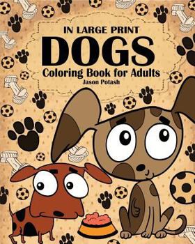 Paperback Dogs Coloring Book for Adults ( In Large Print ) Book