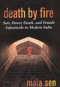 Hardcover Death by Fire: Sati, Dowry Death, and Female Infanticide in Modern India Book