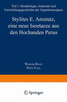 Paperback Stylites E. Amstutz, Eine Neue Isoëtacee Aus Den Hochanden Perus [German] Book