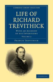 Printed Access Code Life of Richard Trevithick: Volume 2: With an Account of His Inventions Book