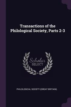 Paperback Transactions of the Philological Society, Parts 2-3 Book