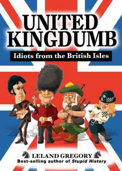 Paperback United Kingdumb: Idiots from the British Isles Book