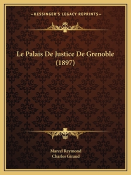 Paperback Le Palais De Justice De Grenoble (1897) [French] Book