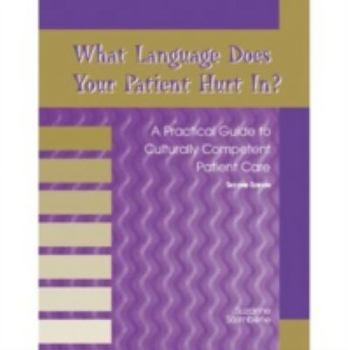 Paperback What Language Does Your Patient Hurt In? (Medical Assisting: A Commitment to Service-Administrative and Clinical compEtencies) Book