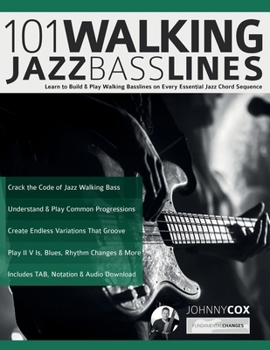 Paperback 101 Walking Jazz Bass Lines: Learn to Build & Play Walking Basslines on Every Essential Jazz Chord Sequence Book